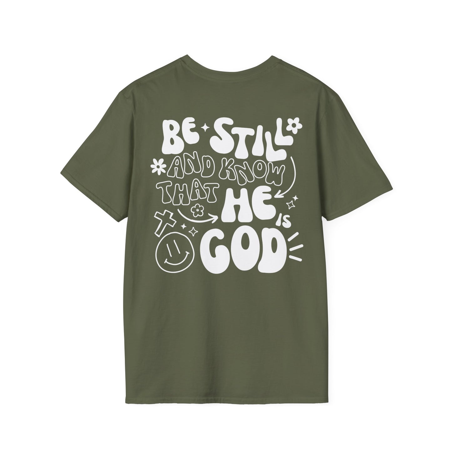 Be Still and Know That He is Your God T-Shirt