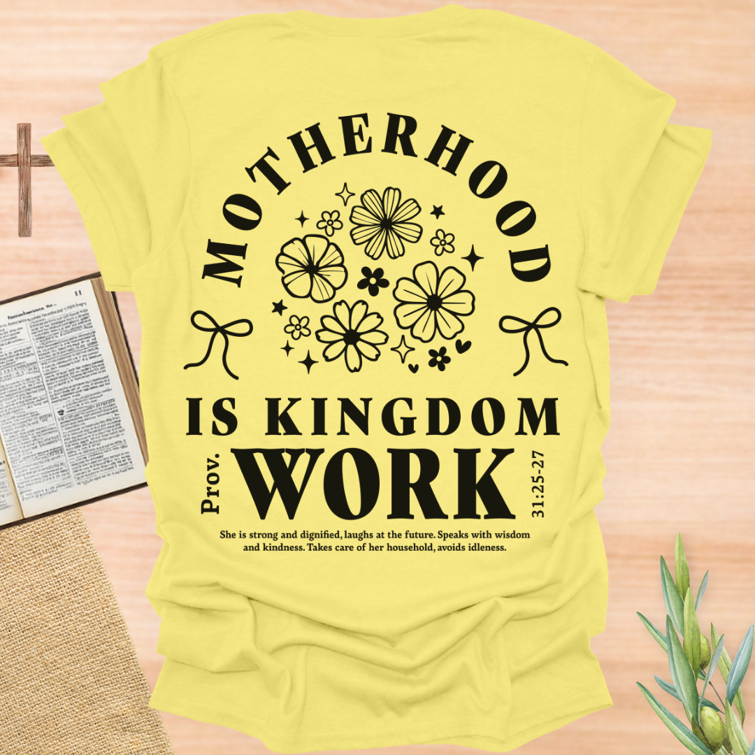 Motherhood Is Kingdom Work T-Shirt