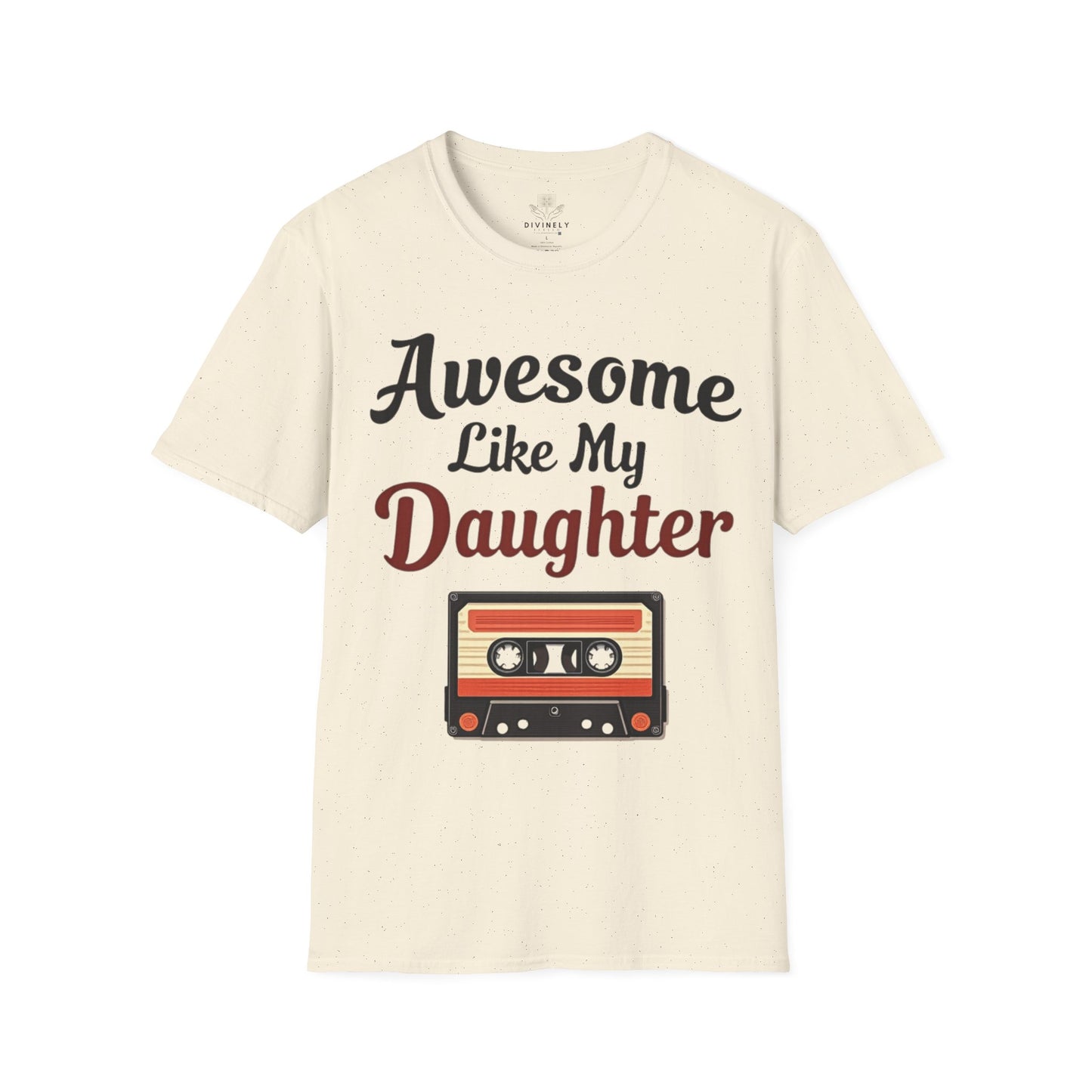 Awesome Like My Daughter T-Shirt