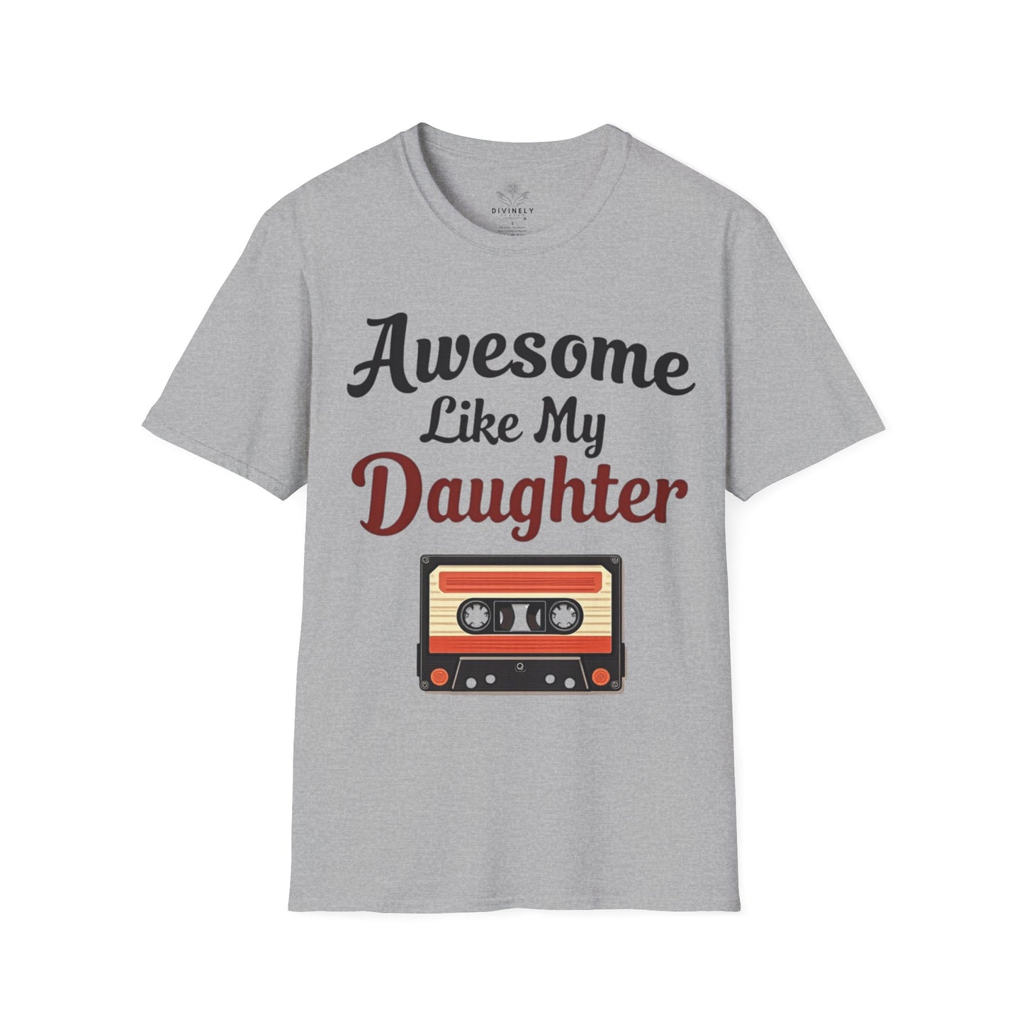 Awesome Like My Daughter T-Shirt