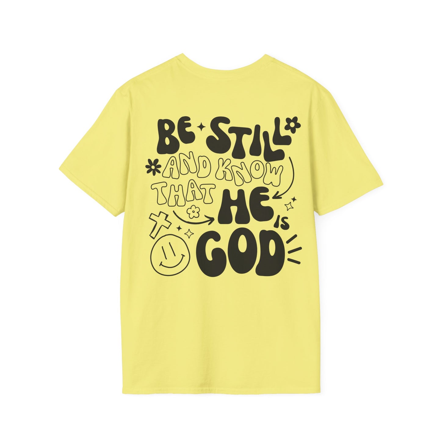 Be Still and Know That He is Your God T-Shirt