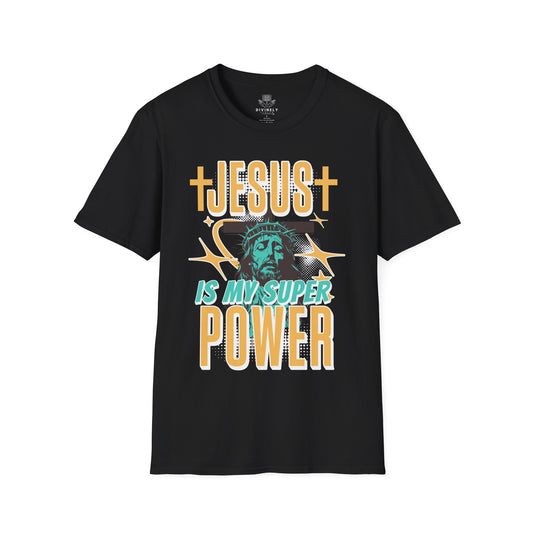 Jesus Is My Super Power Unisex T-Shirt