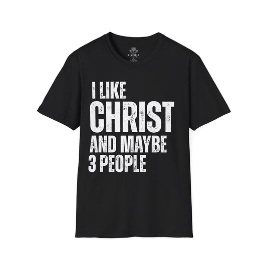 I Like Christ and maybe 3 people T-Shirt