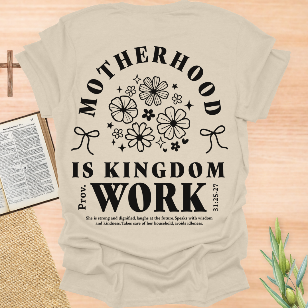 Motherhood Is Kingdom Work T-Shirt