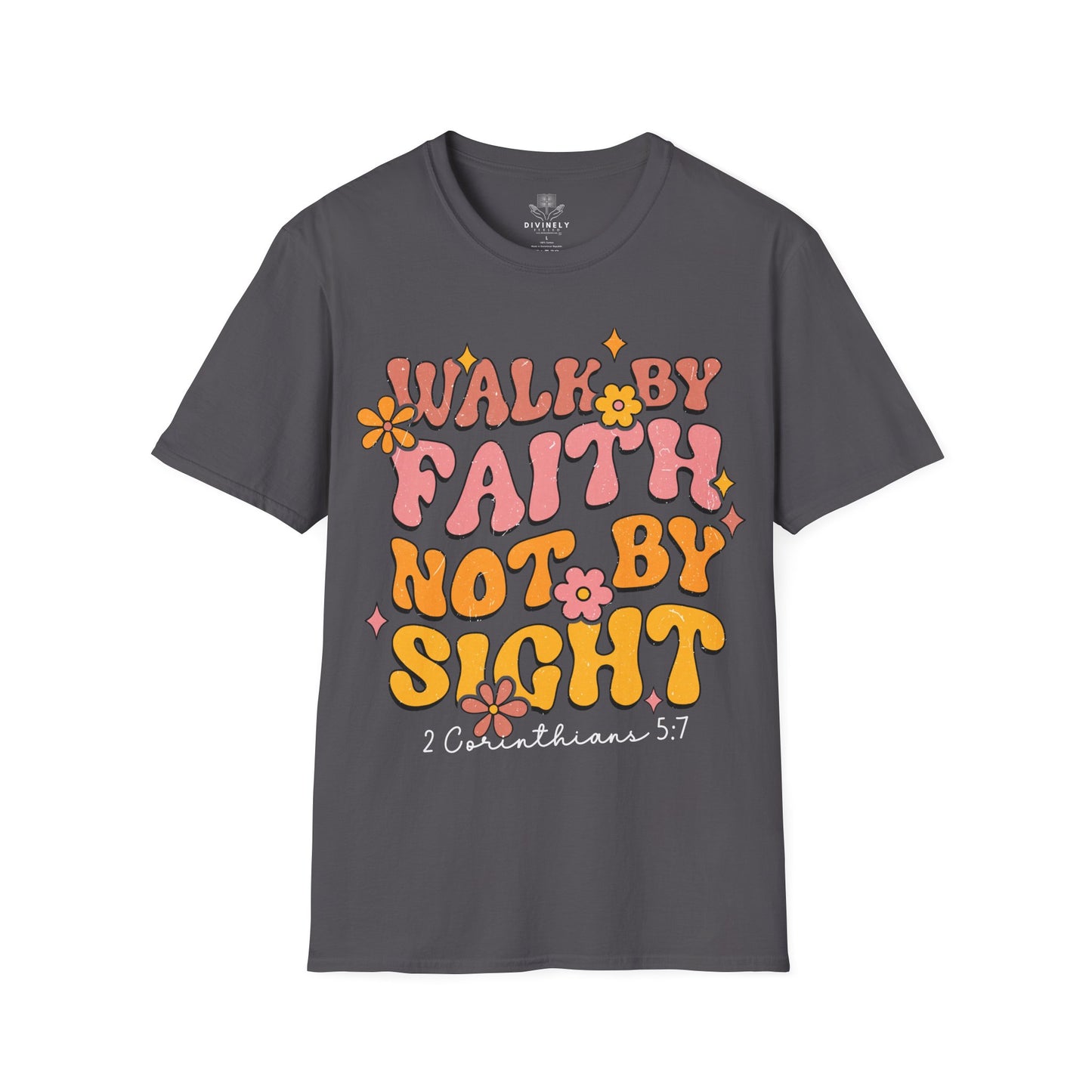 Walk By Faith Not By Sight T-Shirt