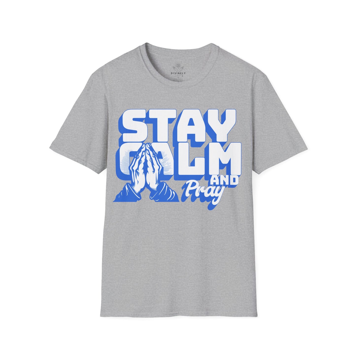 Stay Calm and Pray Unisex T-Shirt