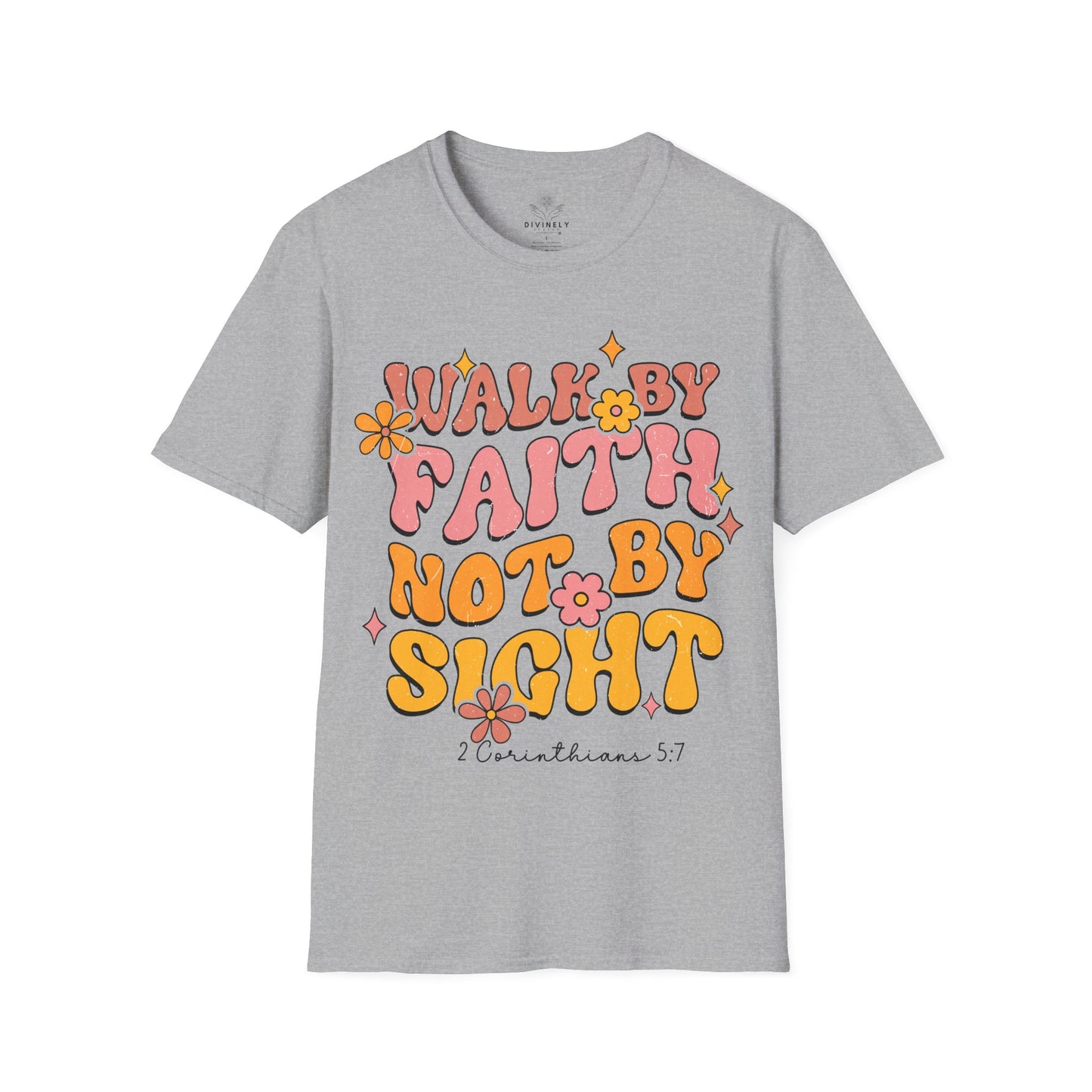 Walk By Faith Not By Sight T-Shirt