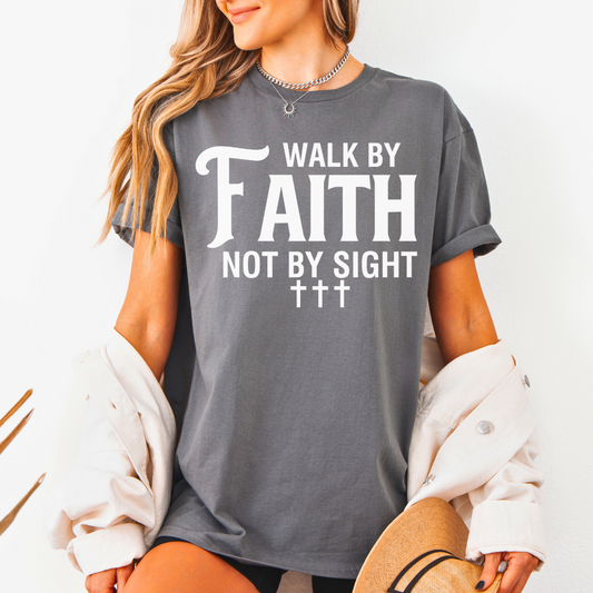 Walk By Faith Not By Sight Unisex T-Shirt