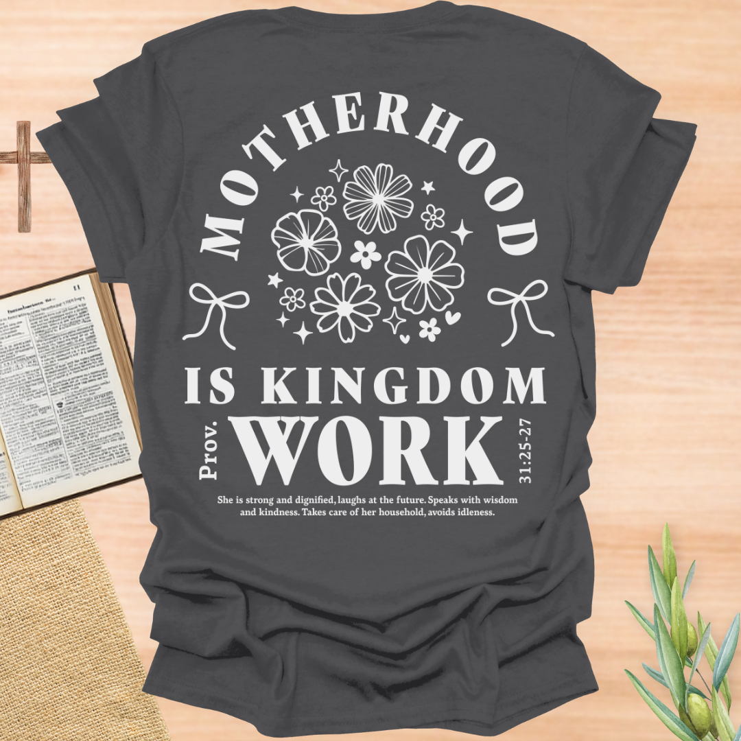 Motherhood Is Kingdom Work T-Shirt