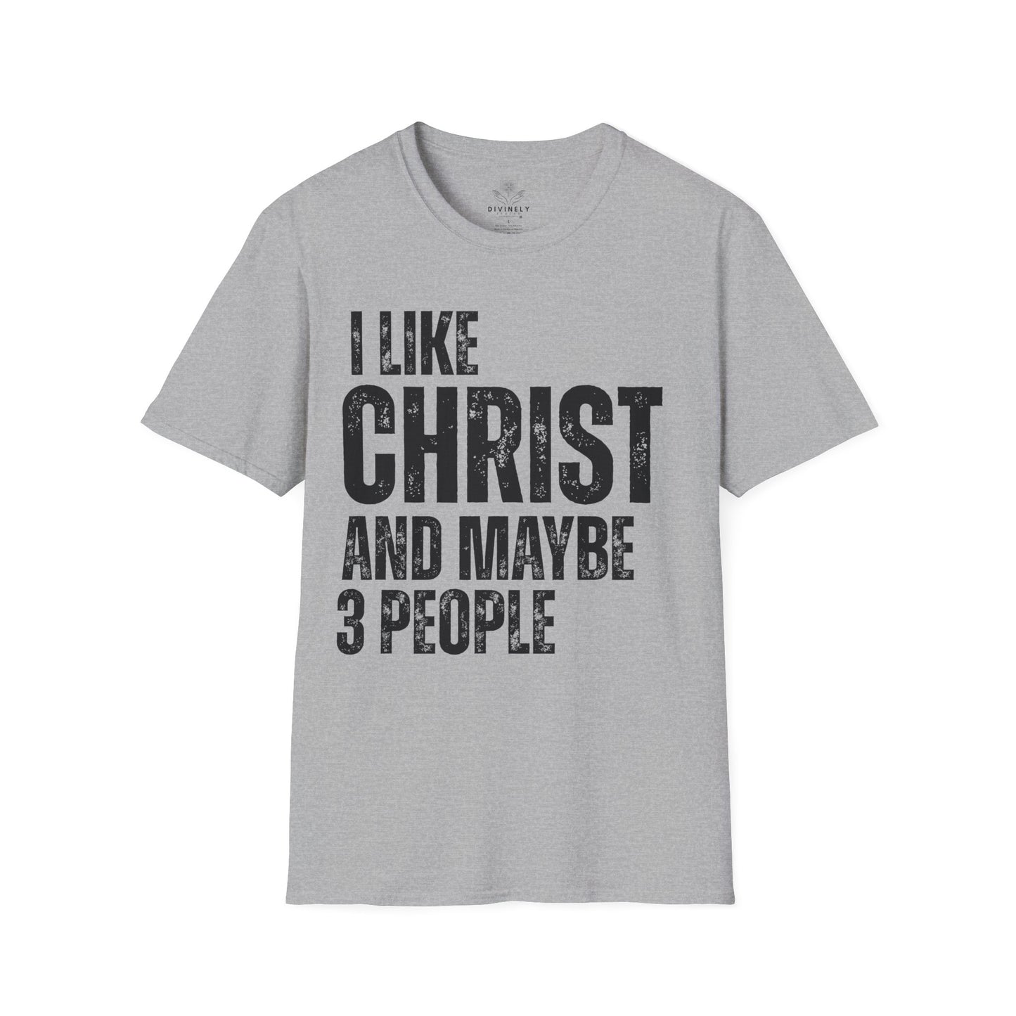 I Like Christ and maybe 3 people T-Shirt