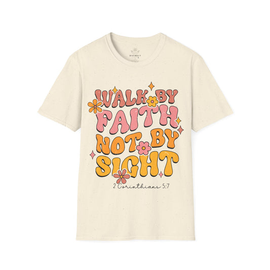 Walk By Faith Not By Sight T-Shirt