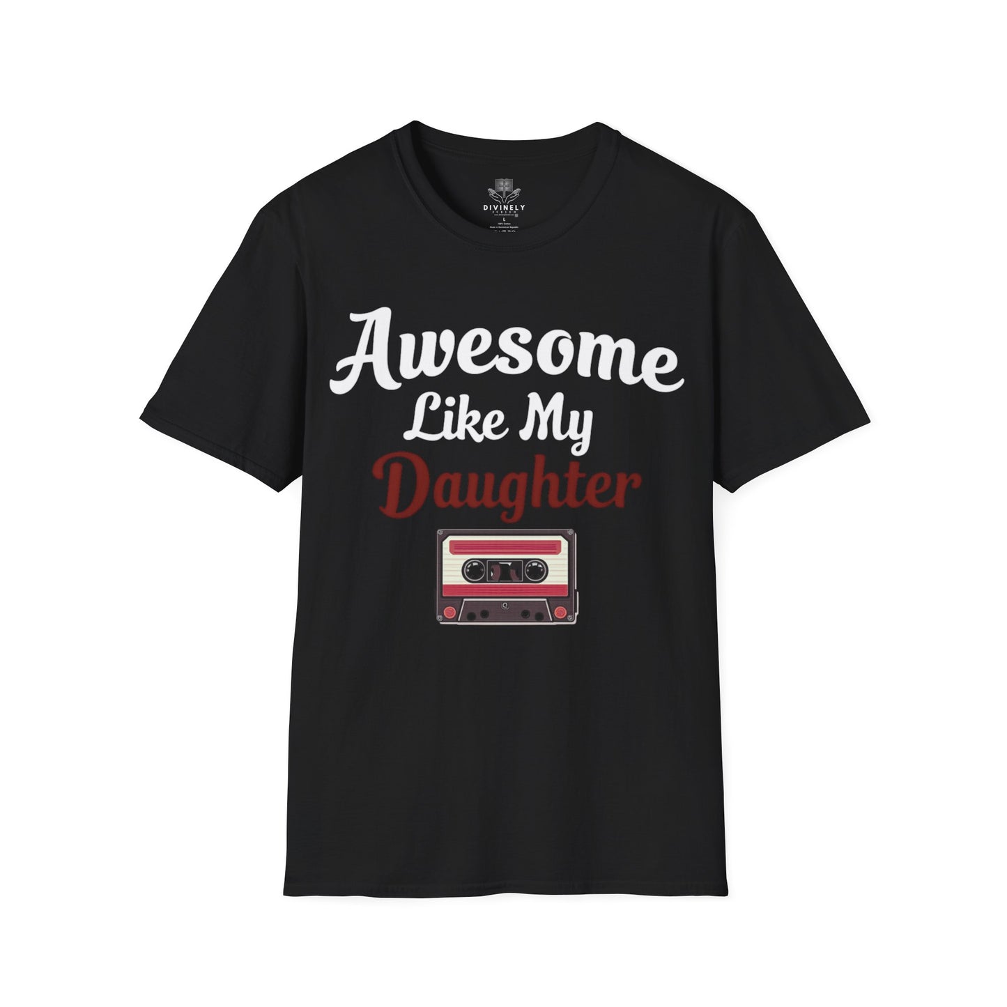 Awesome Like My Daughter T-Shirt