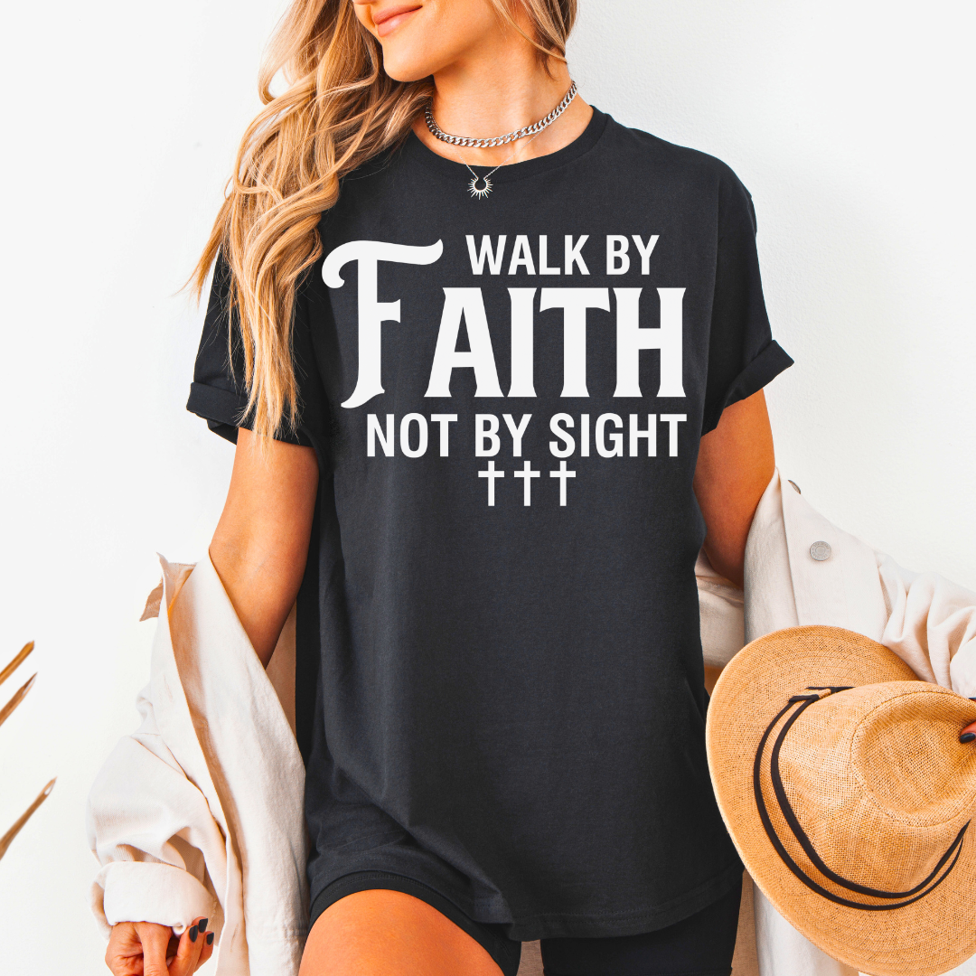 Walk By Faith Not By Sight Unisex T-Shirt