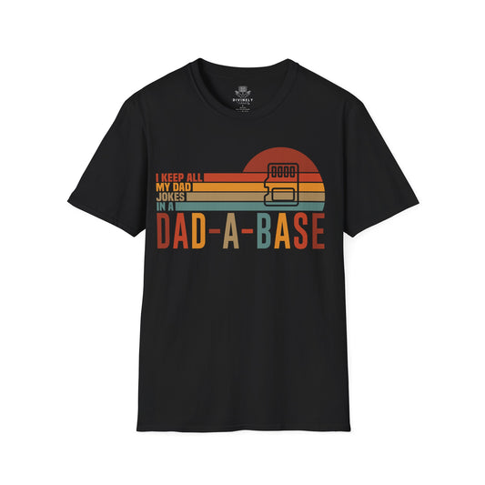 I Keep All My Dad Jokes In A Dad-a-base T-Shirt