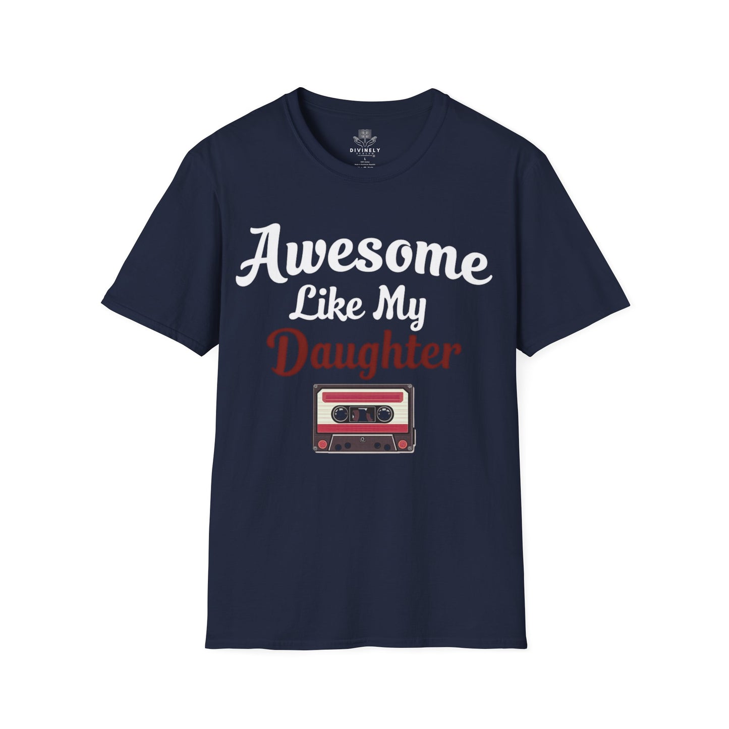 Awesome Like My Daughter T-Shirt