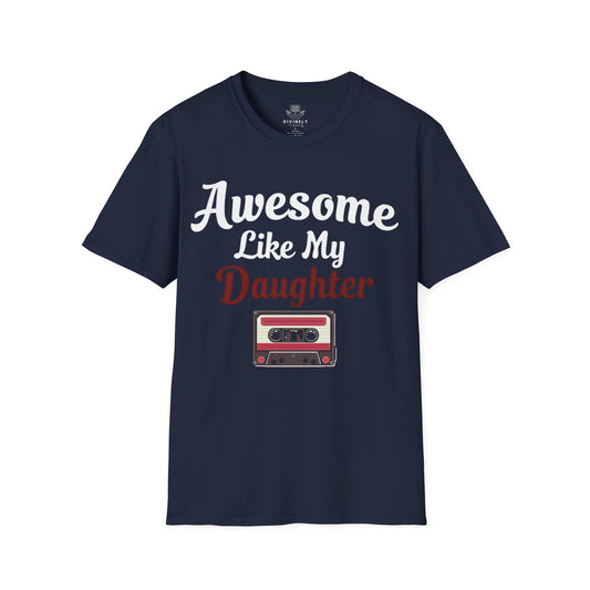 Awesome Like My Daughter T-Shirt