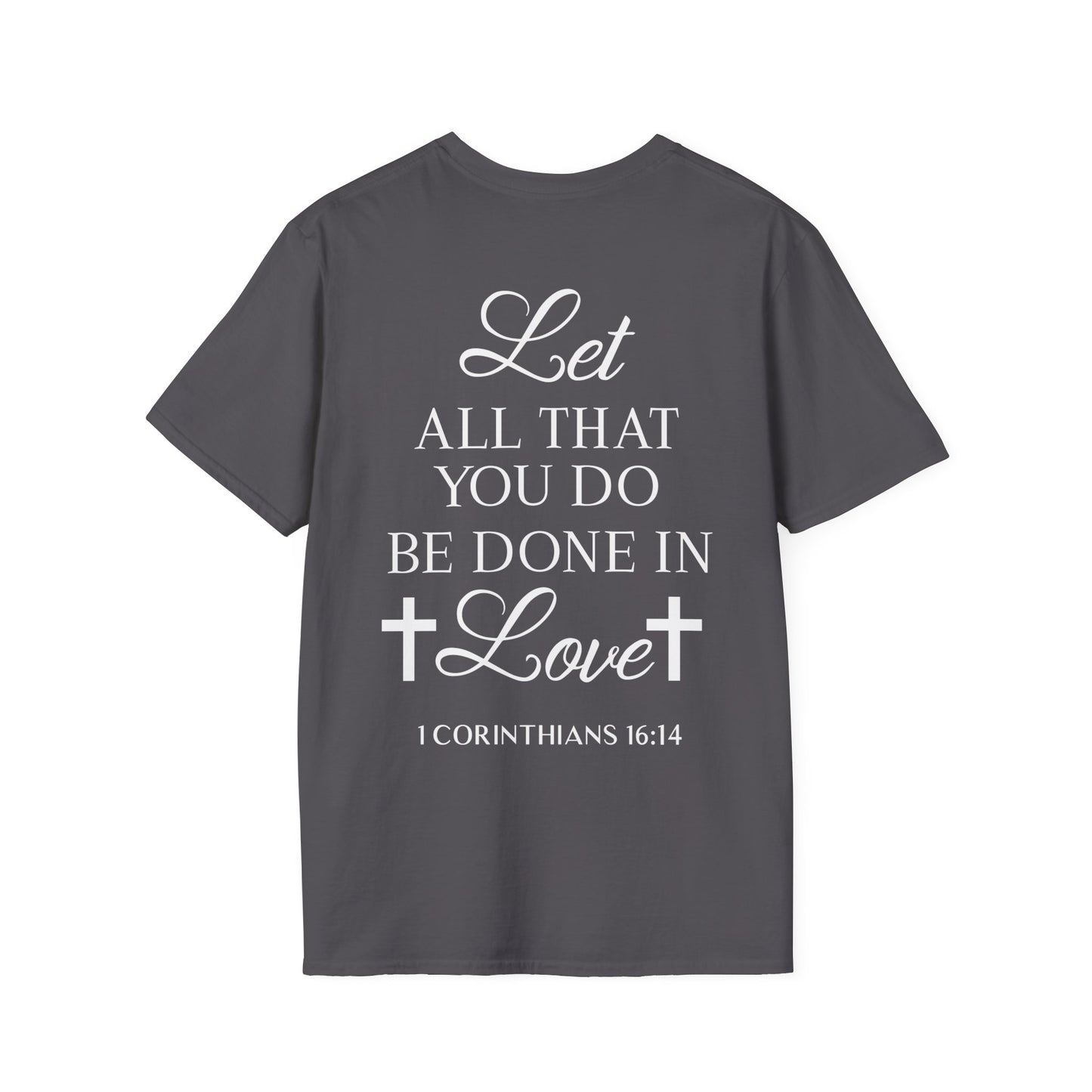 Let All That You Do Be Done In Love T-Shirt