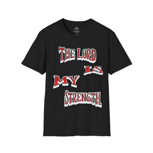 The Lord Is My Strength Unisex T-Shirt