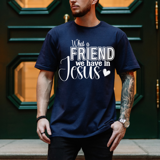 What a Friend We Have In Jesus T-Shirt