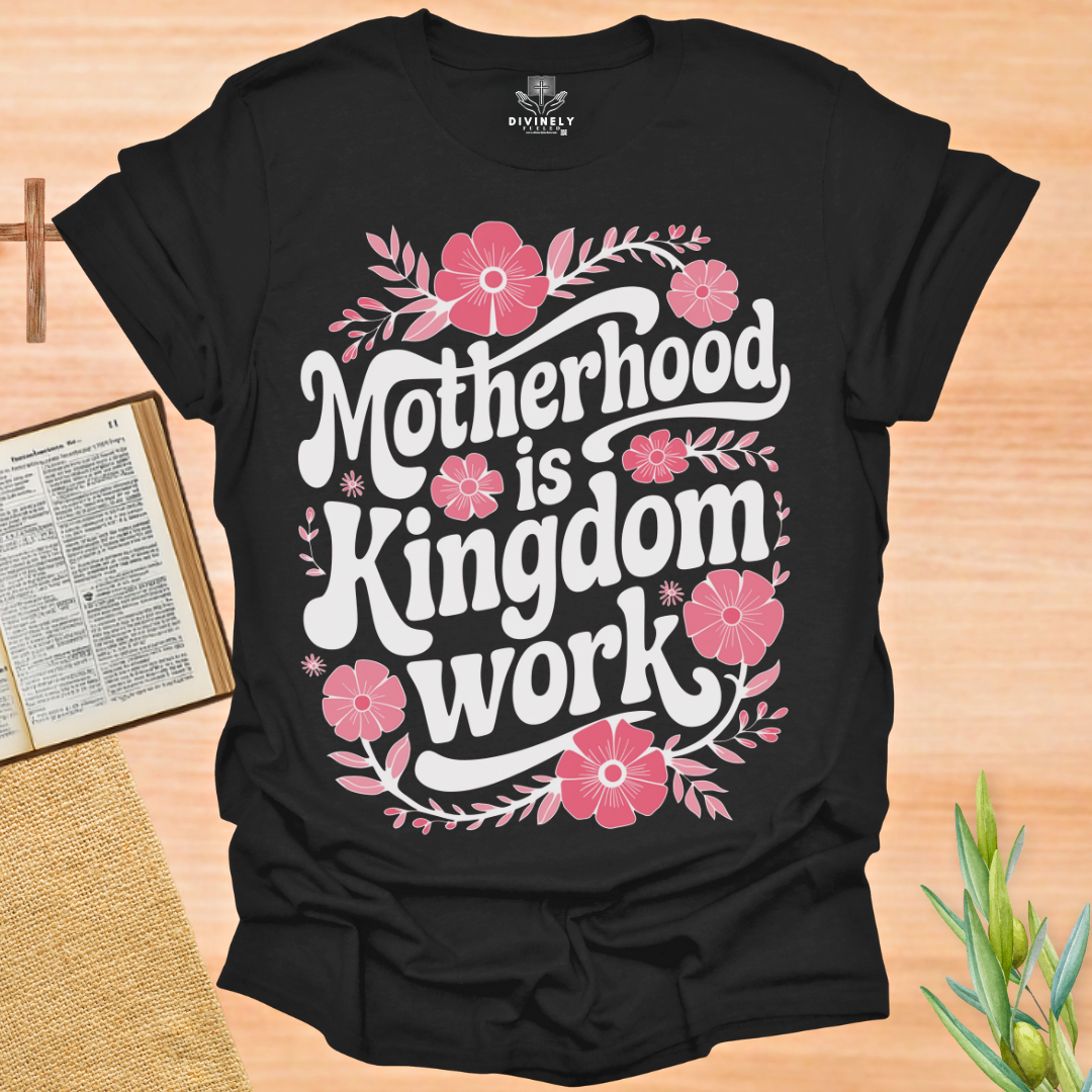 Motherhood Is Kingdom Work Floral T-Shirt