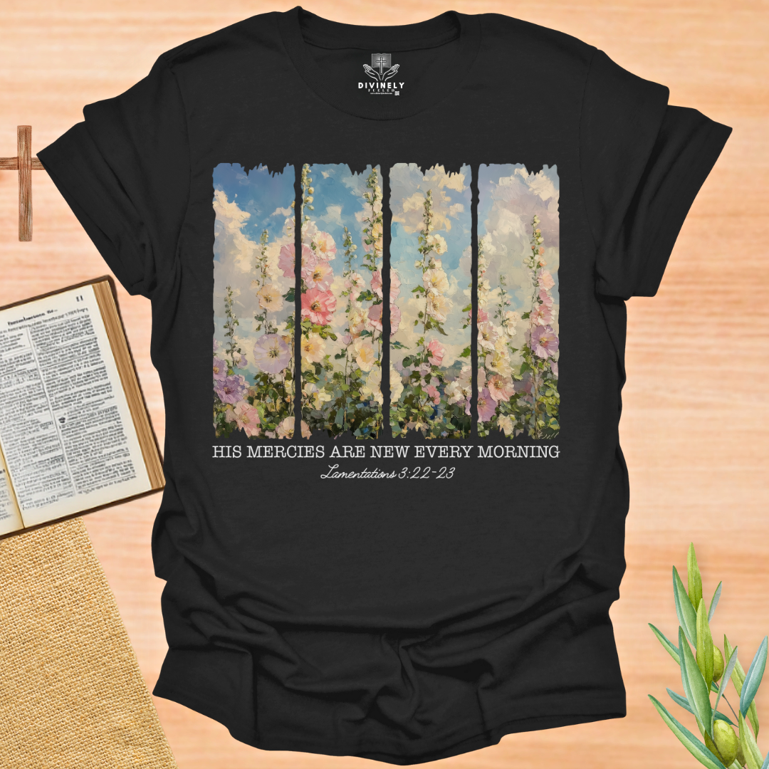 His Mercies are new each Morning T-Shirt