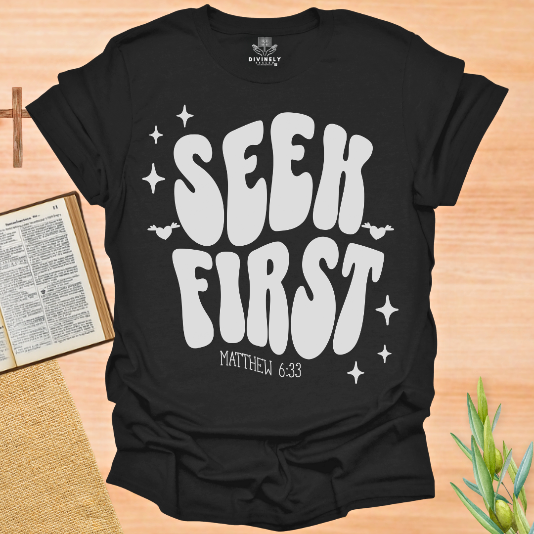 Seek First T-Shirt