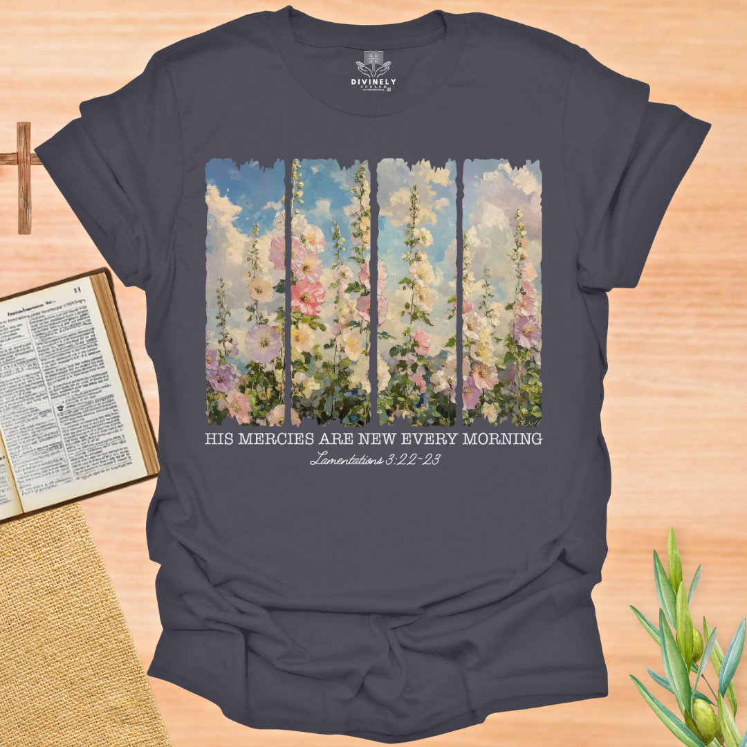 His Mercies are new each Morning T-Shirt