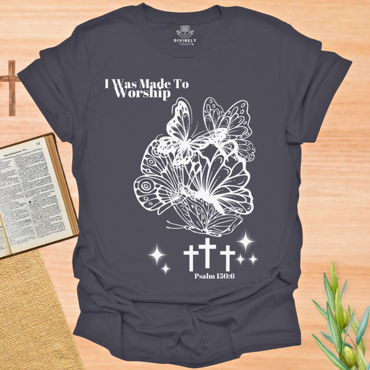 I Was Made To Worship Unisex T-Shirt