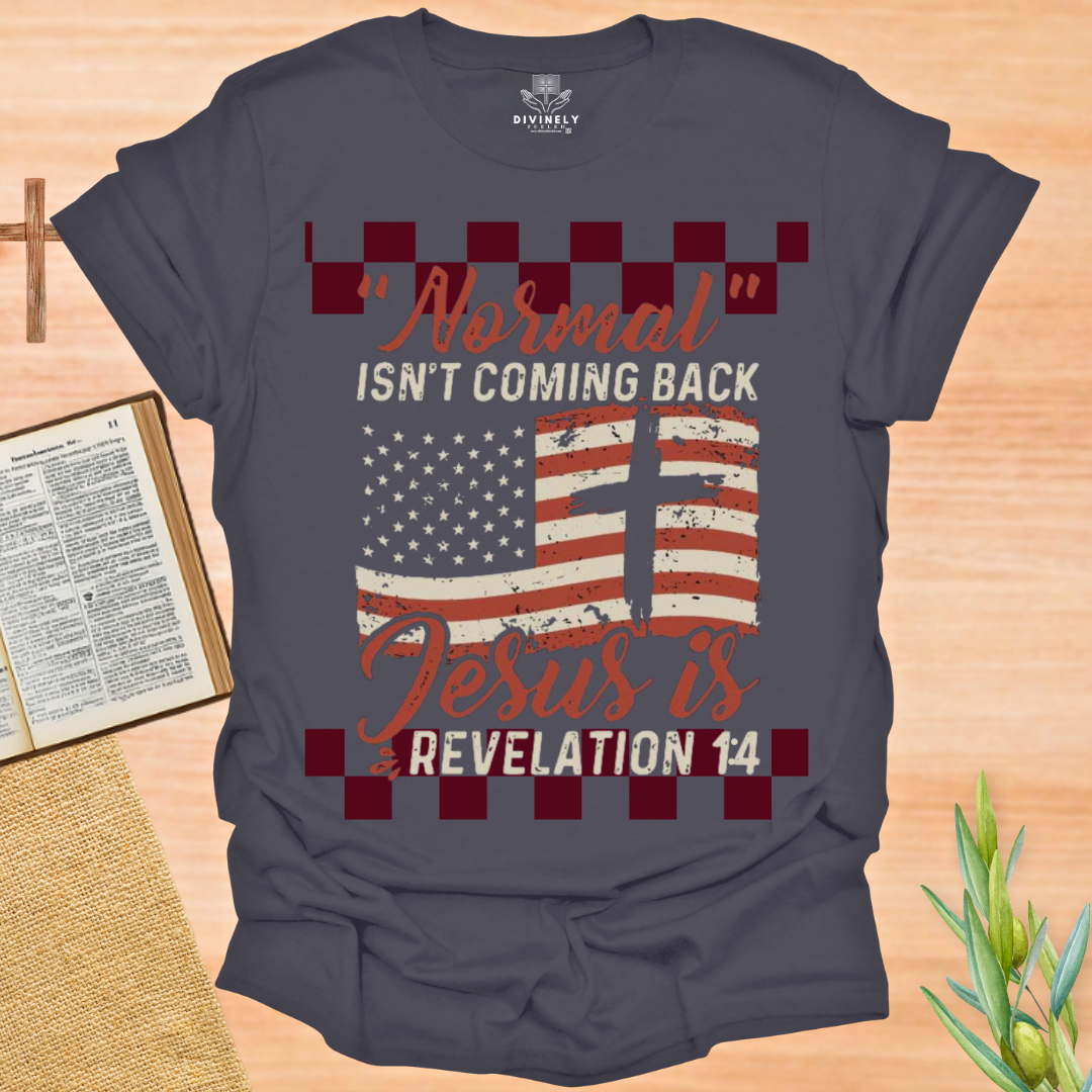 Normal Isn't Coming Back Jesus Is Retro T-Shirt
