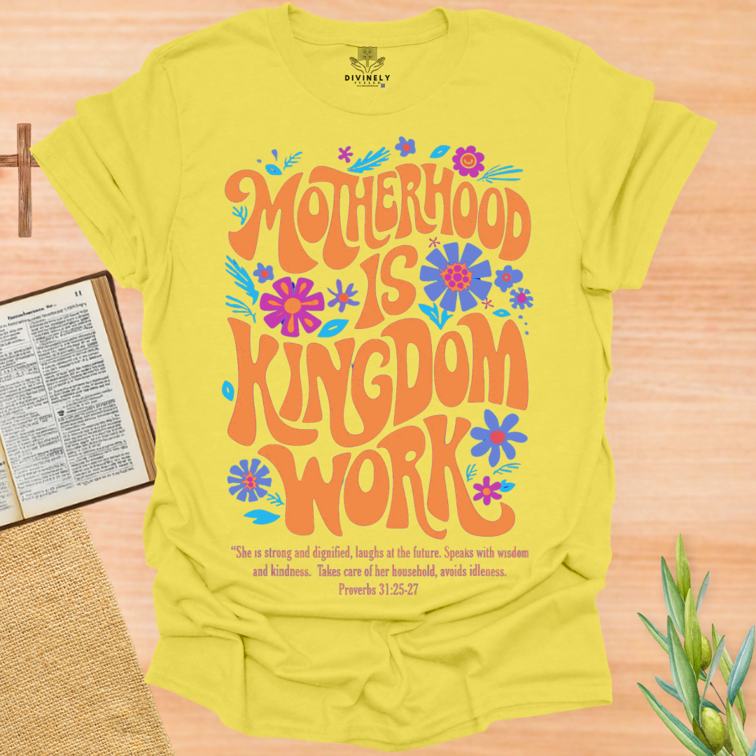 Motherhood is Kingdom Work T-Shirt
