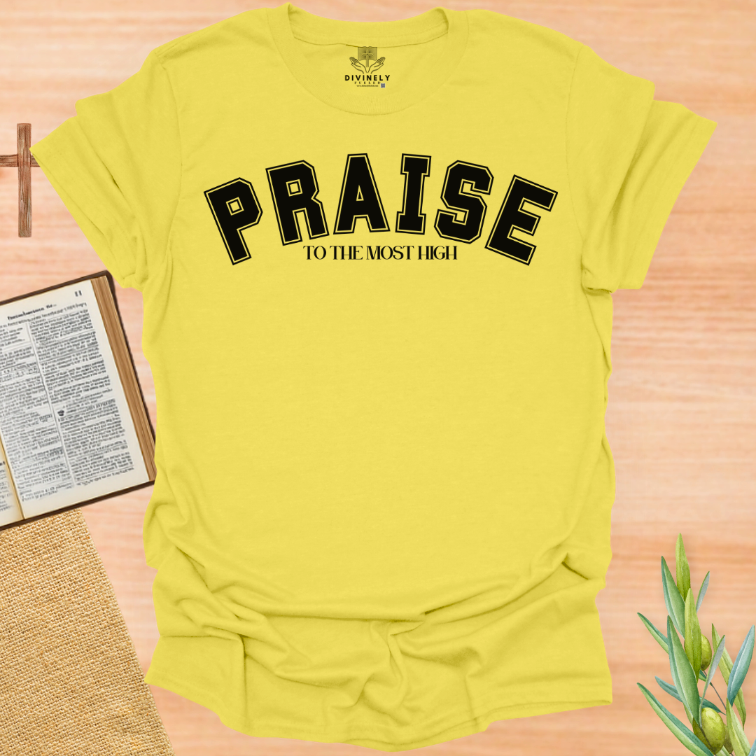 Praise to The Most High T-Shirt