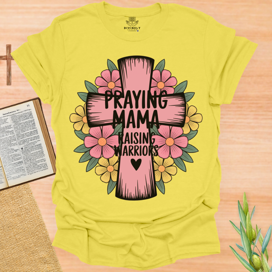 Praying Mama Raising Warriors T-Shirt
