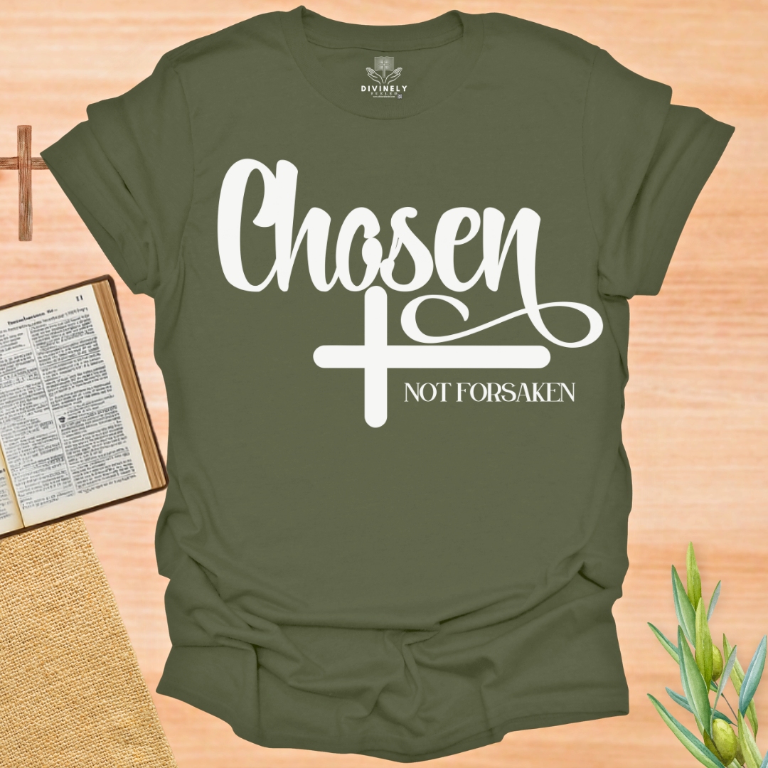 Chosen Not Forsaken T-Shirt