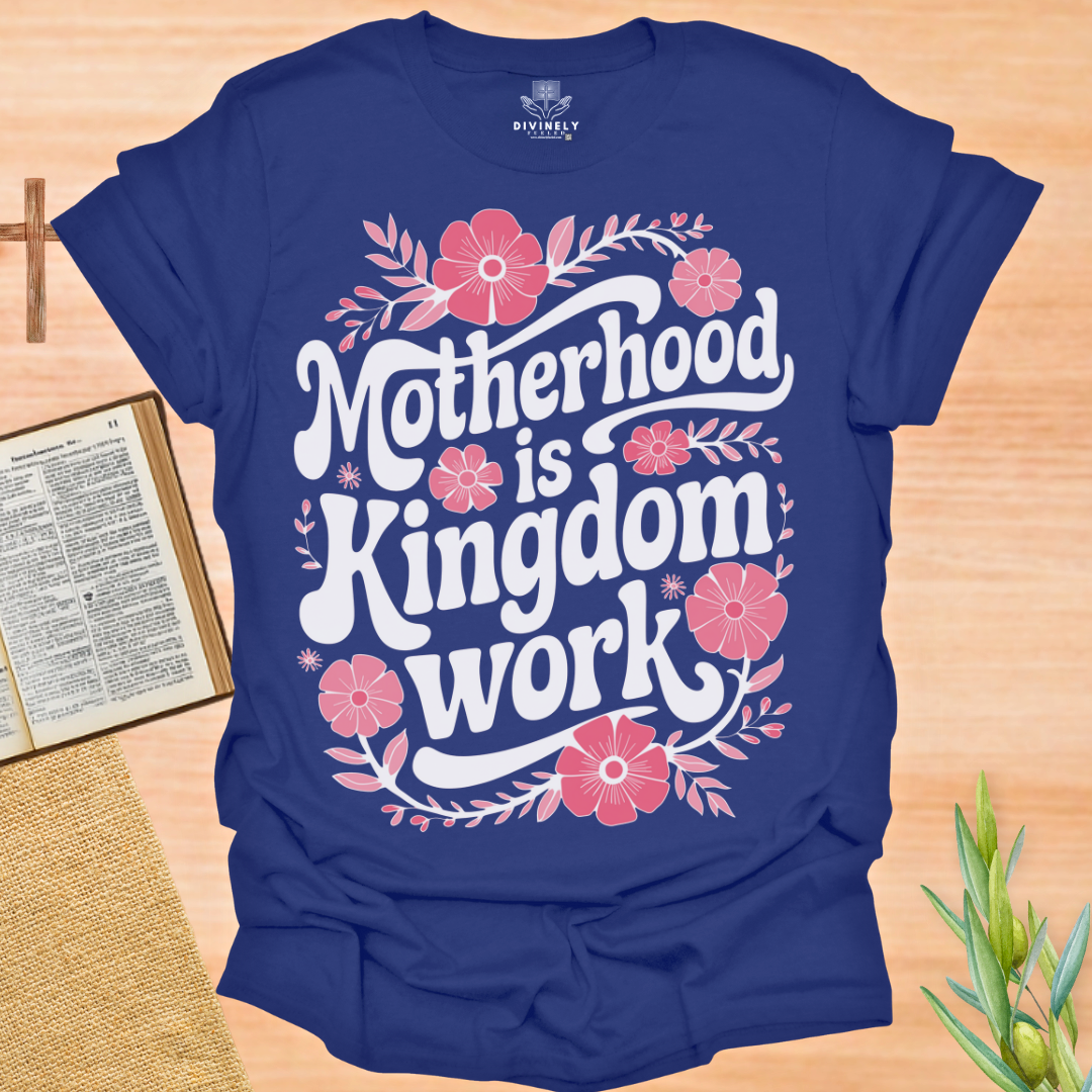 Motherhood Is Kingdom Work Floral T-Shirt