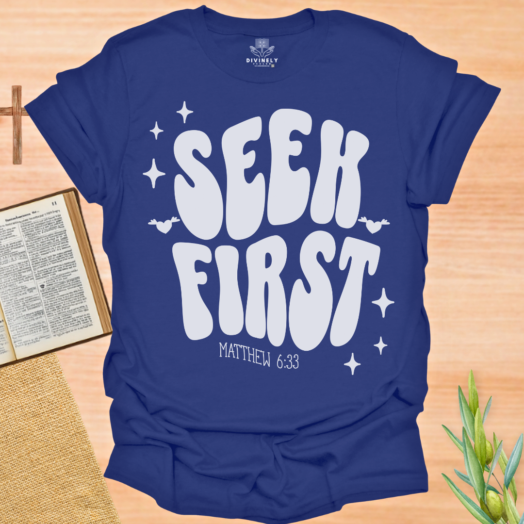 Seek First T-Shirt