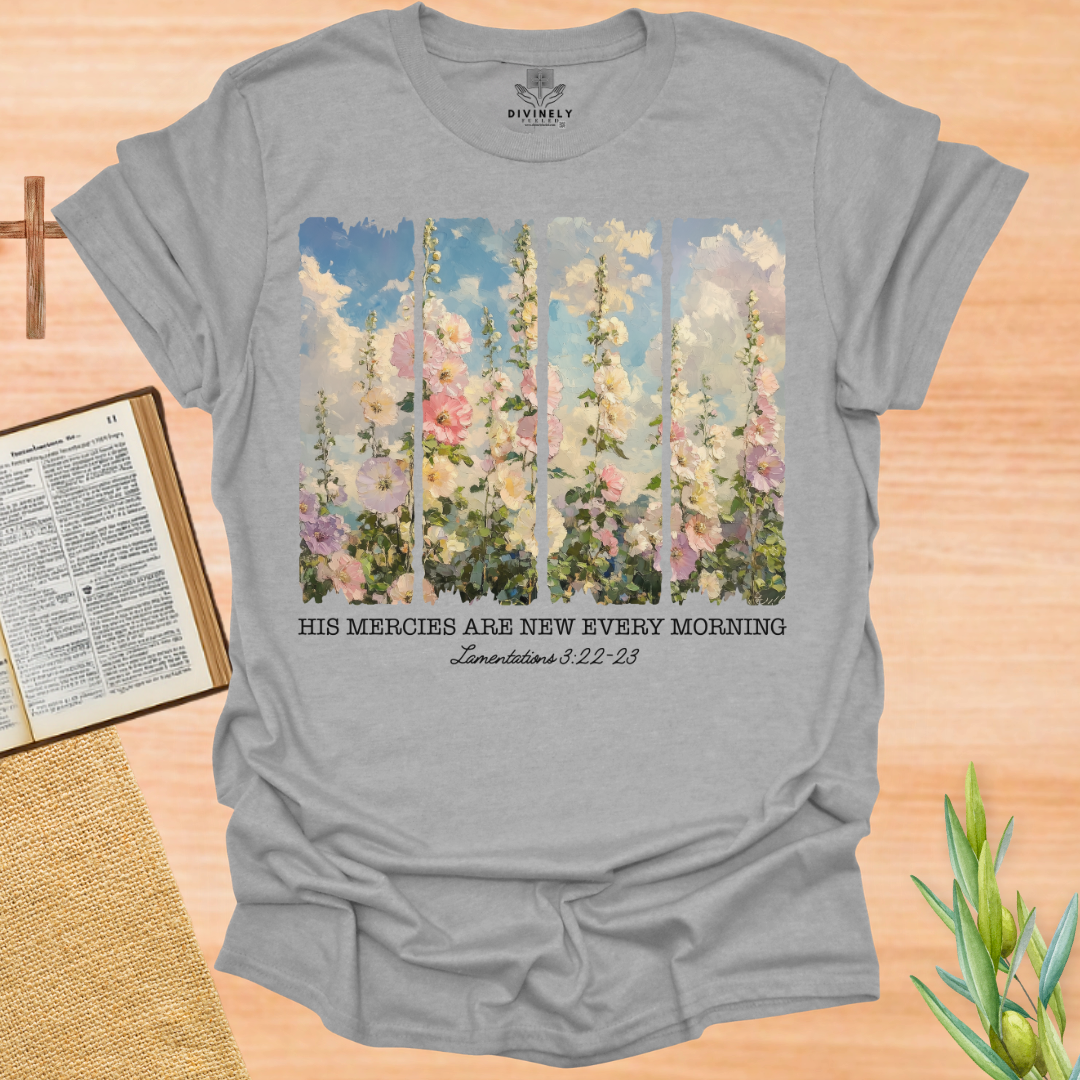 His Mercies are new each Morning T-Shirt