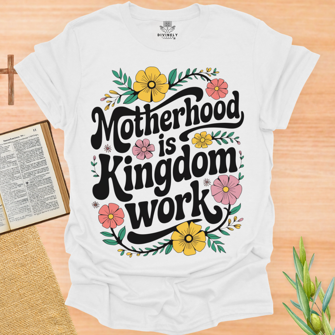 Motherhood Is Kingdom Work Floral T-Shirt