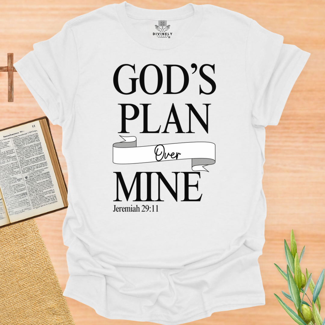 God's Plan Over Mine T-Shirt