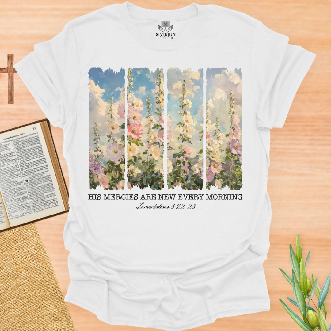His Mercies are new each Morning T-Shirt