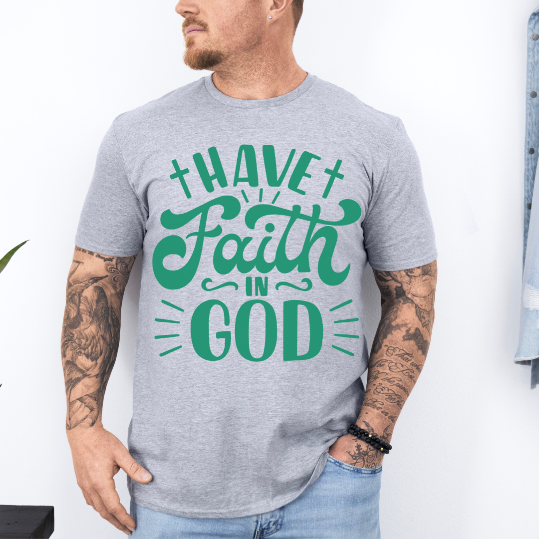 Have Faith In God T-Shirt