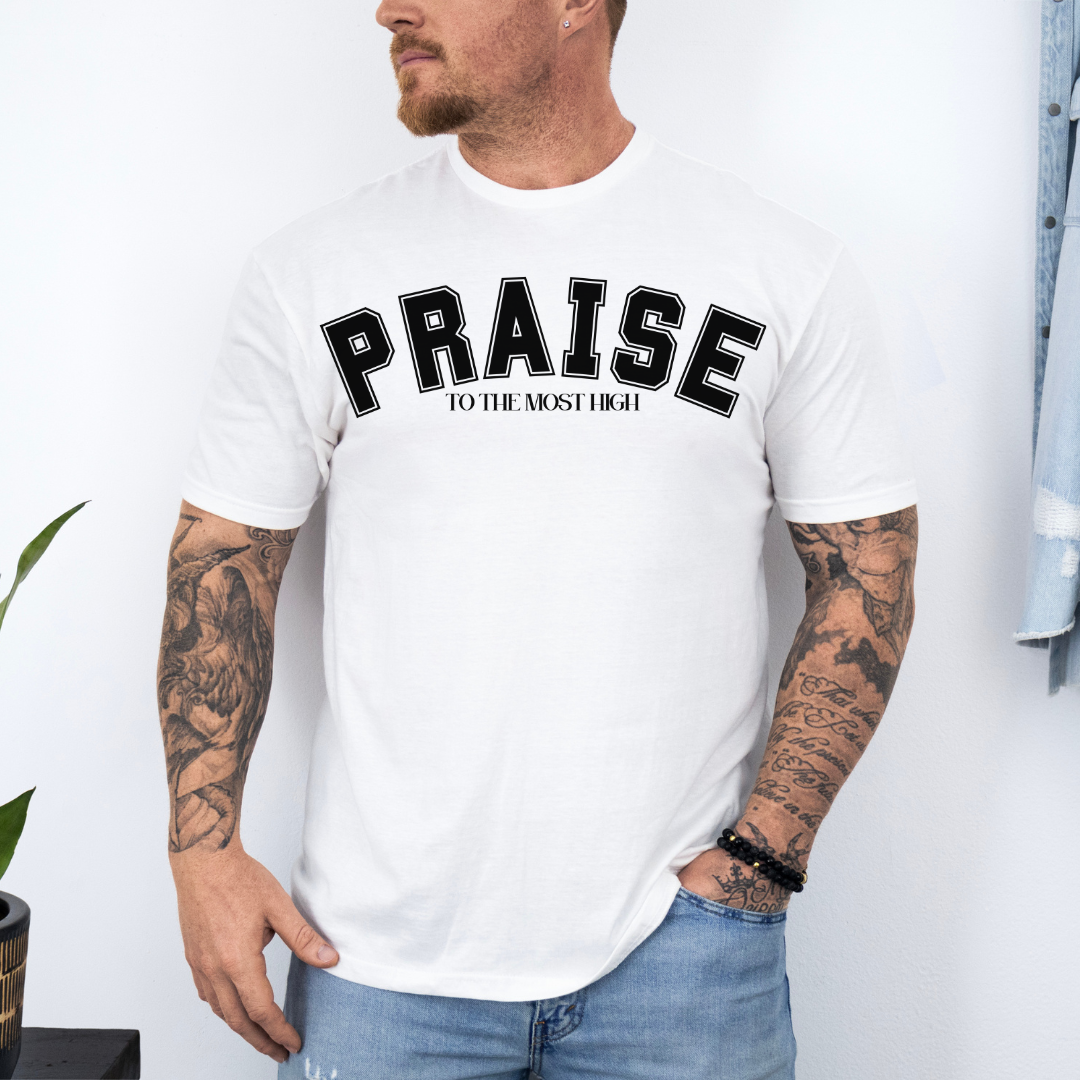 Praise to The Most High T-Shirt