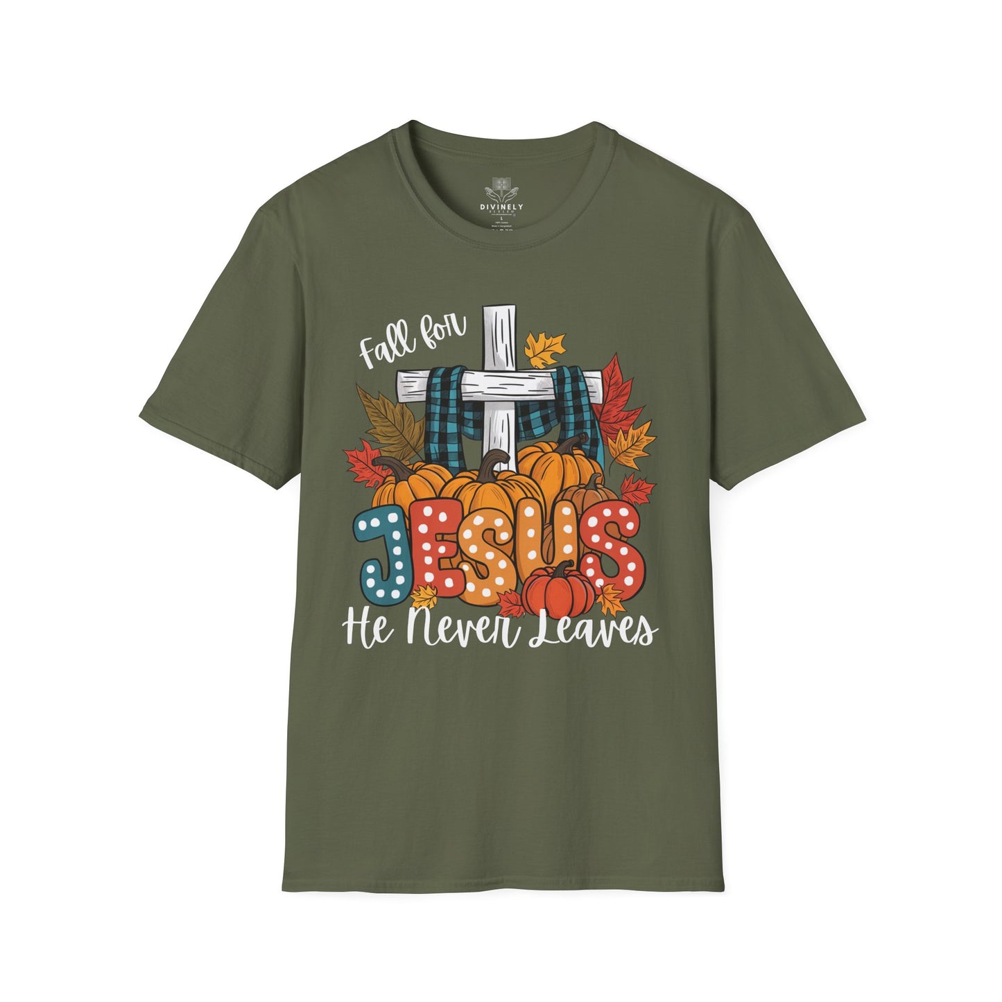 Fall for Jesus He never leaves Unisex T-Shirt