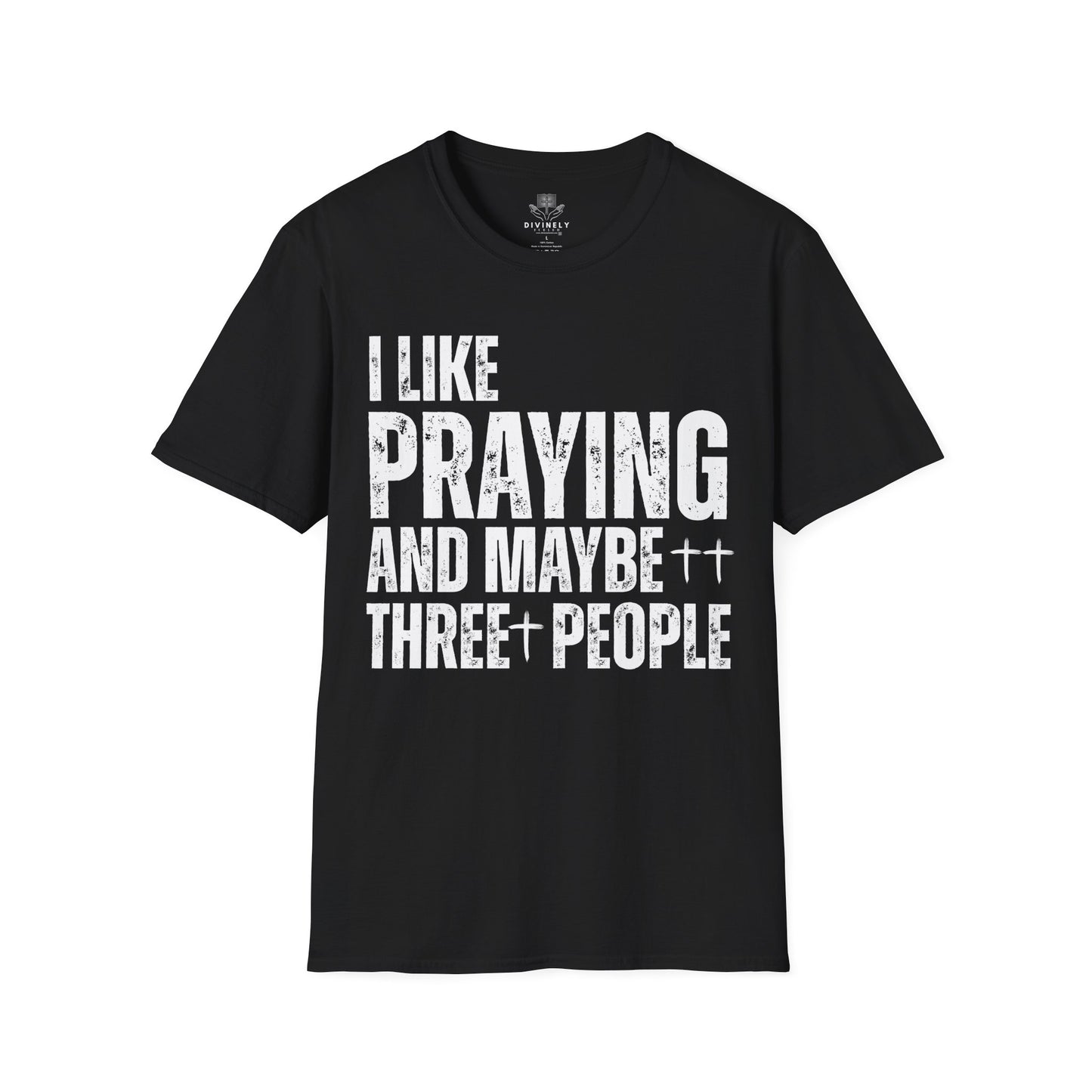 I Like Praying and maybe three people T-Shirt