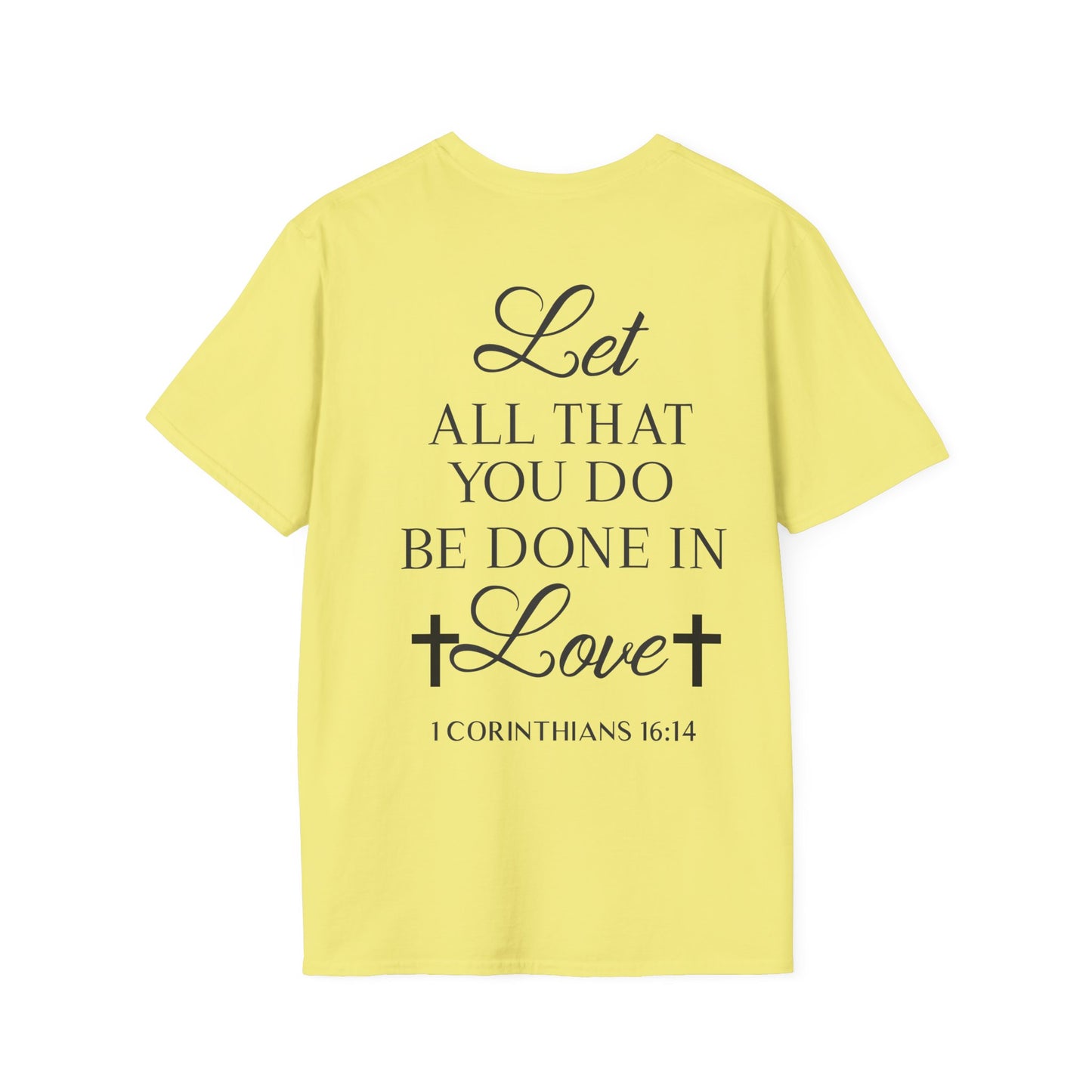 Let All That You Do Be Done In Love T-Shirt