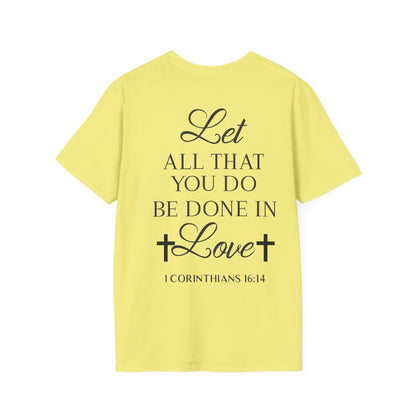Let All That You Do Be Done In Love T-Shirt