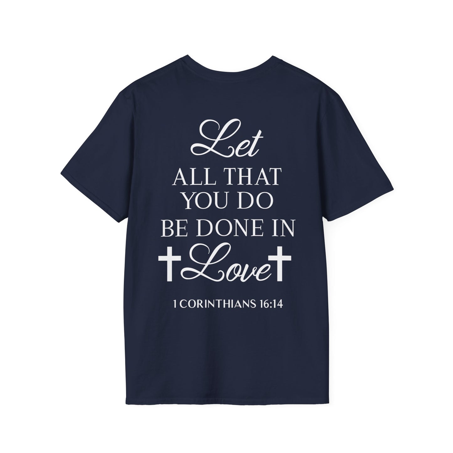Let All That You Do Be Done In Love T-Shirt