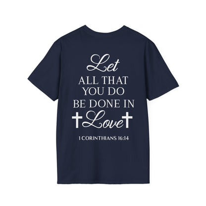 Let All That You Do Be Done In Love T-Shirt