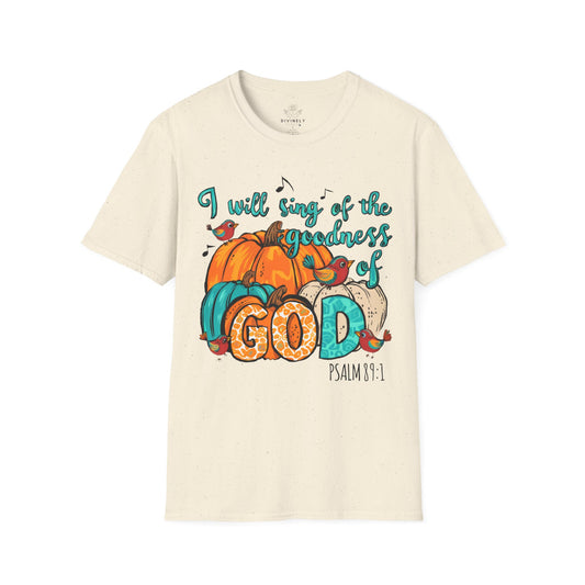 I Will Sing of The Goodness of God T-Shirt