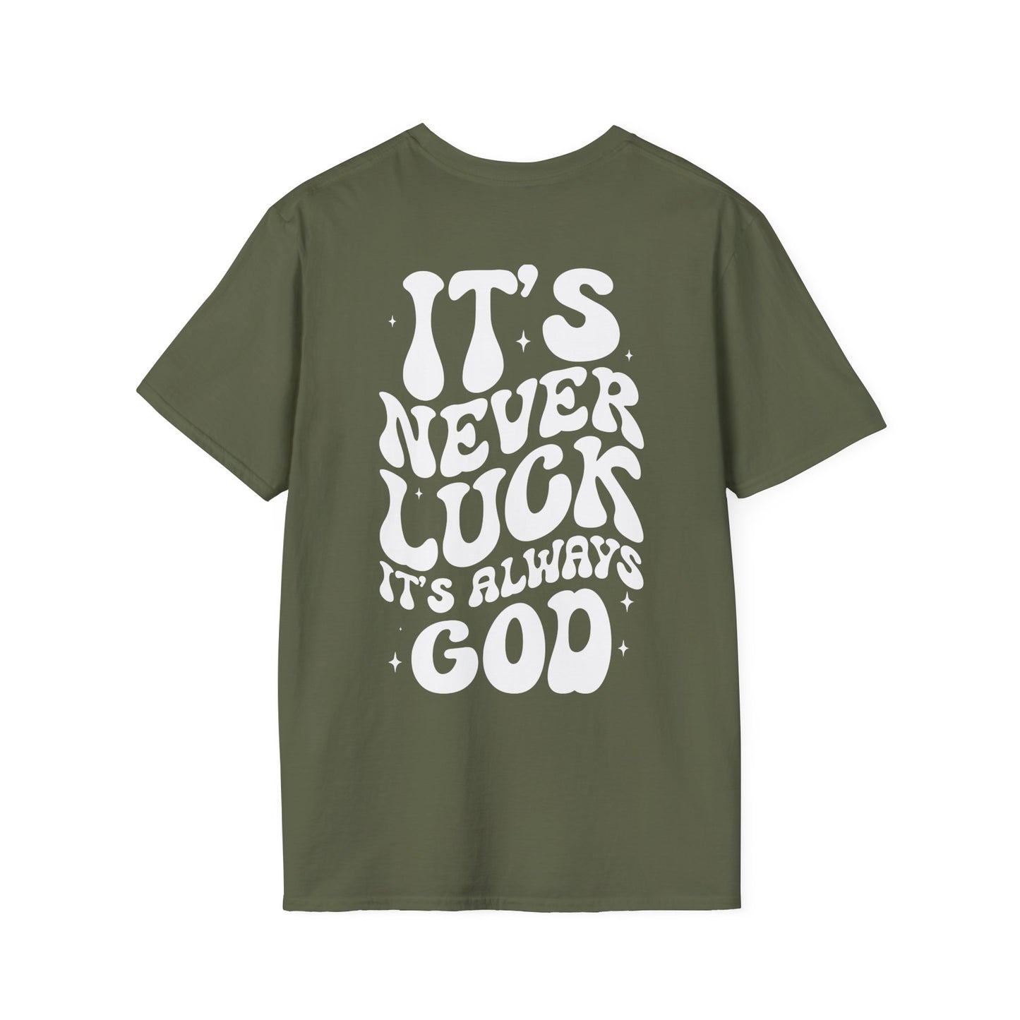 It's Never Luck It's Always God T-Shirt