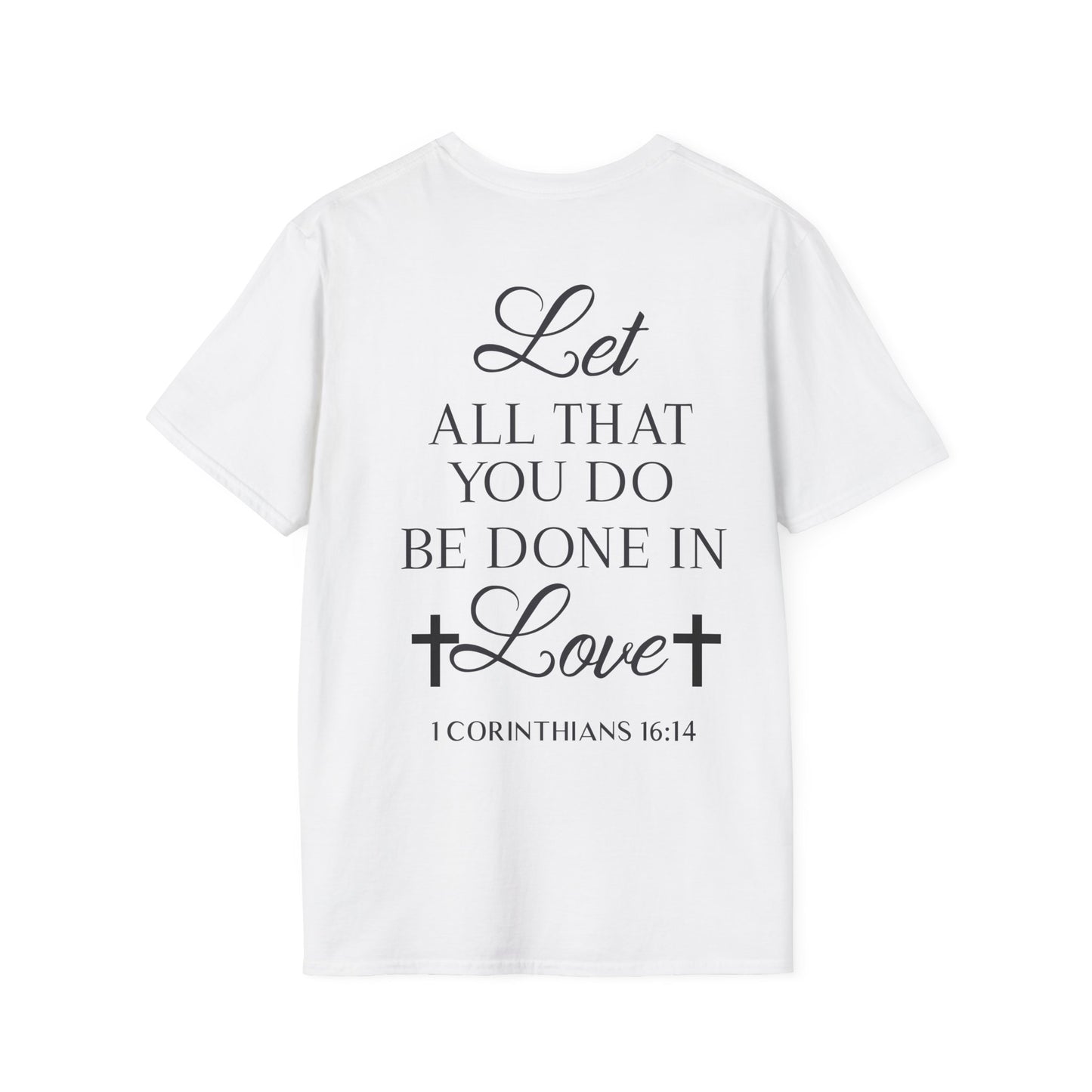 Let All That You Do Be Done In Love T-Shirt